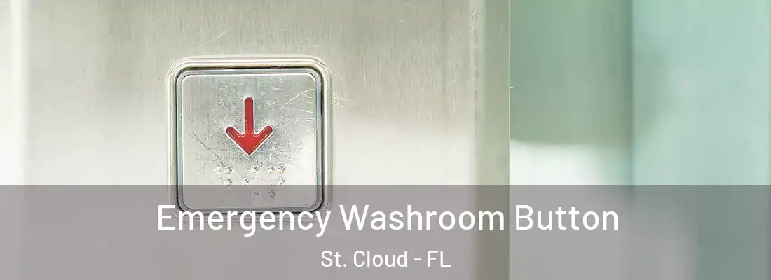  Emergency Washroom Button St. Cloud - FL